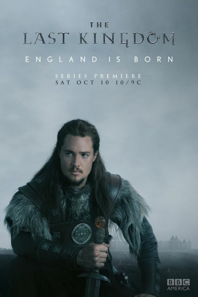 Последнее королевство - сериал / The Last Kingdom (2015-...)