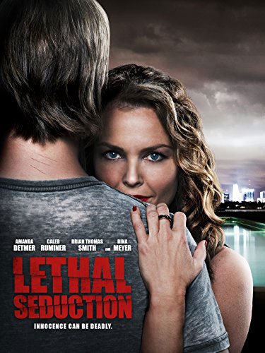 Смертельное искушение / Lethal Seduction (2015)