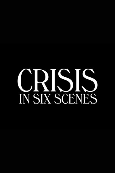 Кризис в шести сценах - сериал смотреть онлайн