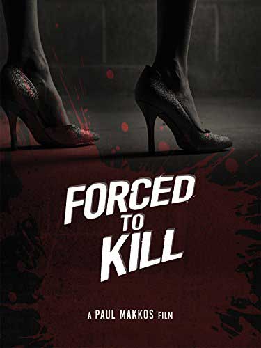 Вынужденное убийство / Forced to Kill (2016)