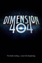 Измерение 404 - сериал / Dimension 404 (2017-...)