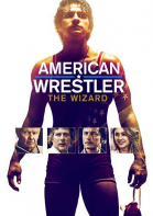 Американский рестлер: Волшебник / American Wrestler: The Wizard (2016)
