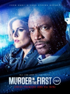 Убийство первой степени - сериал / Murder in the First (2014-...)